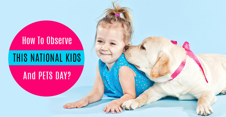 National Kids and Pets Day