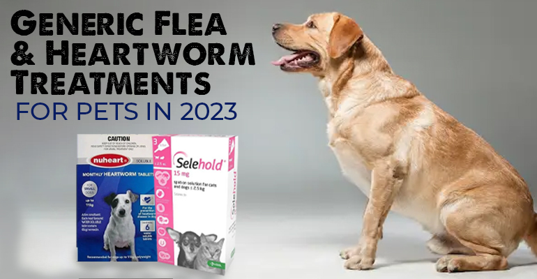 Generic Flea & Heartworm Treatments for Pets in 2023
